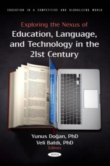 Exploring the Nexus of Education, Language, and Technology in the 21st Century