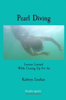 Pearl Diving : Lessons Learned  While Coming Up For Air