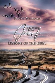 A Return from Grief : Lessons of the Geese