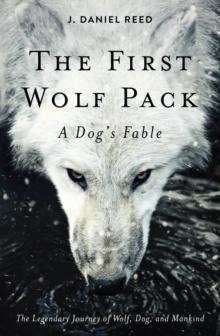 The First Wolf Pack : A Dog's Fable