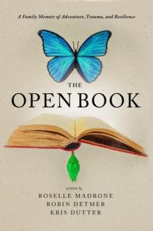 Open Book: A Family Memoir of Adventure, Trauma, and Resilience