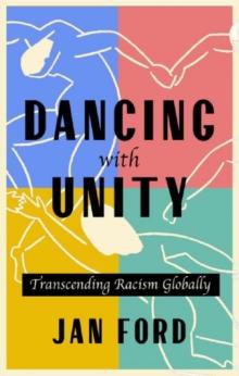 Dancing with Unity : Transcending Racism Globally