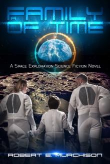 Family of Time: A Space Exploration Science Fiction Novel