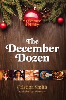 The December Dozen : A Celebration of Holidays