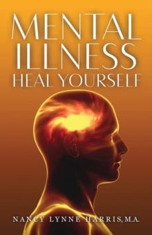 Mental Illness : Heal Yourself