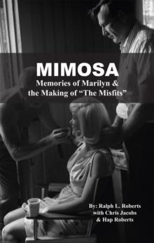 Mimosa : Memories of Marilyn & the Making of "The Misfits"