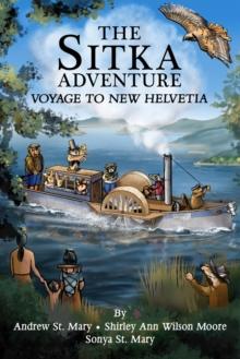 The Sitka Adventure : Voyage To New Helvetia