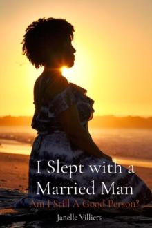 I Slept with a Married Man : Am I Still A Good Person?