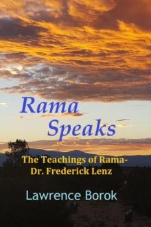 Rama Speaks : The Teachings of Rama-Dr. Frederick Lenz