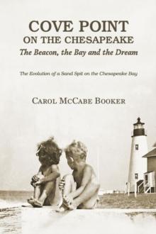 COVE POINT ON THE CHESAPEAKE : The Beacon, The Bay, and the Dream