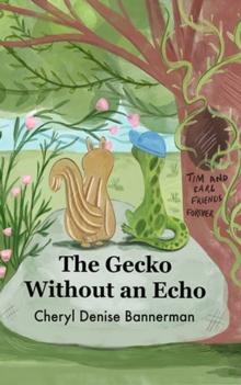 The Gecko Without an Echo : A Tale of Friendship and Discovery