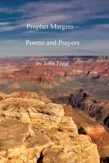 Prophet Margins : Poems and Prayers