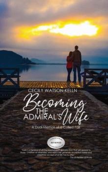 Becoming the Admiral's Wife : A Dual Memoir of a Called Pair