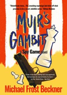 Muir's Gambit : The Epic Spy Game Origin Story