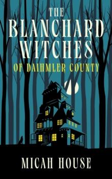 The Blanchard Witches of Daihmler County