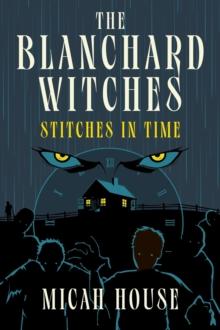 The Blanchard Witches : Stitches in Time