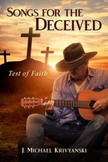 Songs for the Deceived : Test of Faith