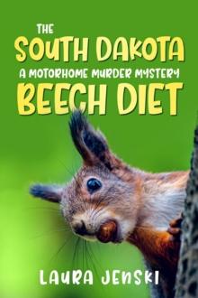 The South Dakota Beech Diet : A Motorhome Murder Mystery