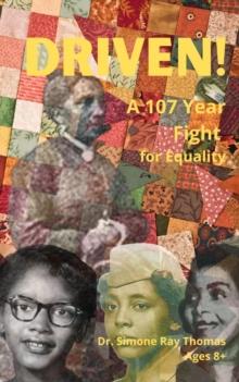 Driven : A 107 Year Fight for Equality