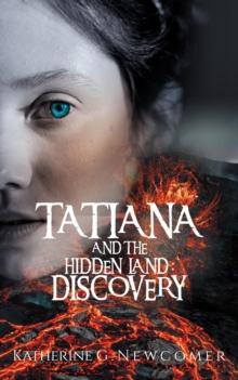 Tatiana and the Hidden Land: Discovery