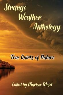 Strange Weather Anthology : True Quirks of Nature