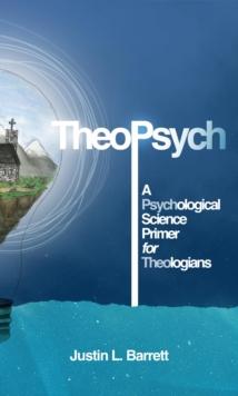 TheoPsych : A Psychological Science Primer for Theologians