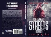 Post Traumatic Streets Disorder: a battle within : a battle within