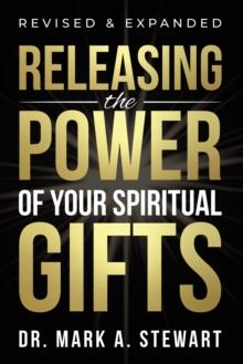 Releasing the Power of Your Spiritual Gifts