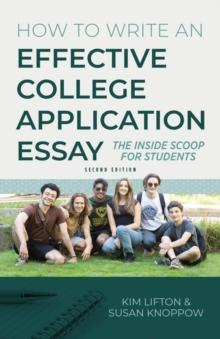 How to Write an Effective College Application Essay : The Inside Scoop for Students