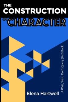 The Construction of Character : A Wait, Wait, Don't Query (Yet!) Book