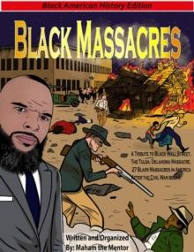 Black Massacres : A Tribute to Black Wall Street, The Black Massacre in Tulsa, Oklahoma