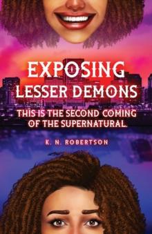 Exposing Lesser Demons : This is the second coming of the supernatural.