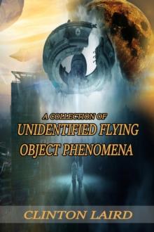 A Collection of Unidentified Flying Object Phenomena : Revised Edition