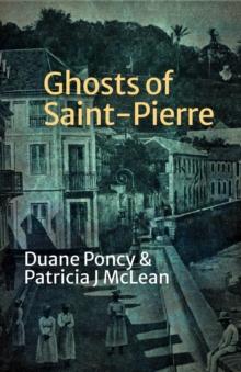 Ghosts of Saint-Pierre : A Novel