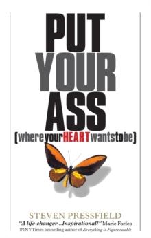 Put Your Ass Where Your Heart Wants to Be