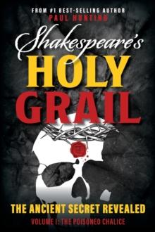 Shakespeare's Holy Grail : The Ancient Secret Revealed