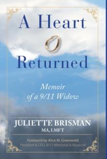 A Heart Returned : Memoir of a 9/11 Widow