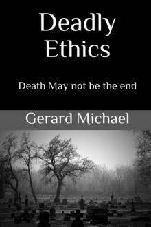 Deadly Ethics : Death May Not Be The End