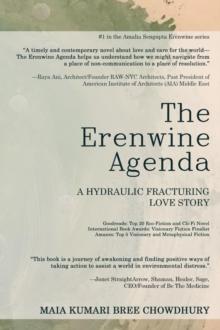 The Erenwine Agenda : A Hydraulic Fracturing Love Story