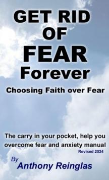 Get Rid of Fear Forever : Faith Over Fear