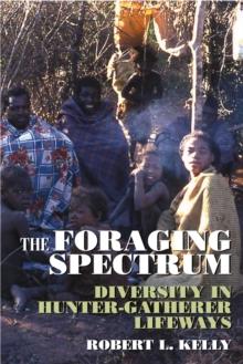 The Foraging Spectrum : Diversity in Hunter-Gatherer Lifeways