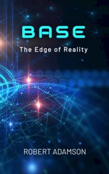 BASE : The Edge of Reality