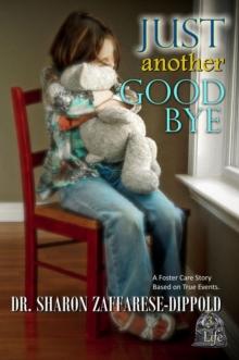 Just Another Goodbye: A Foster Care Story Based on True Events