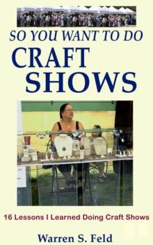 So You Want To Do Craft Shows : 16 Lessons I Learned Doing Craft Shows