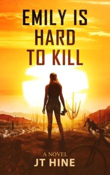 Emily Is Hard to Kill : Emily & Hilda, #3