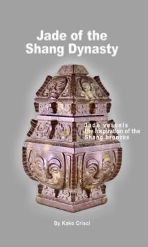 Jade of the Shang Dynasty