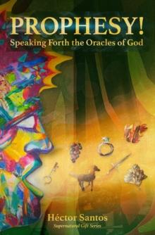 Prophesy! : Speaking Forth the Oracles of God