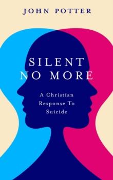 Silent No More:  A Christian Response To Suicide