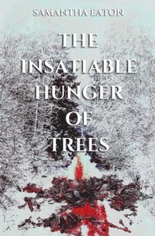 The Insatiable Hunger of Trees