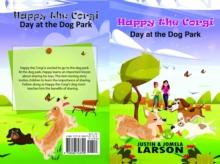 Happy the Corgi Day at the Dog park : Day at the Dog Park